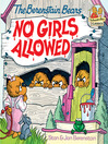Cover image for The Berenstain Bears No Girls Allowed
